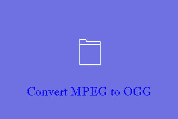 Convert MPEG To OGG Free And Efficient Methods