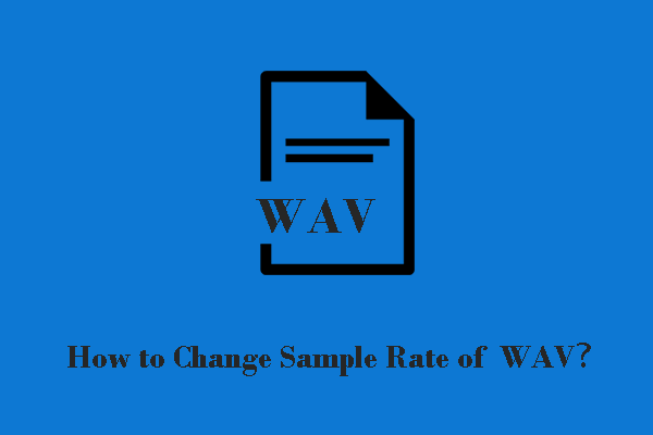 Ultimate Steps To Change Sample Rate Of WAV File For You