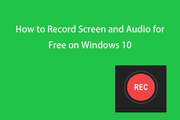 How to Record Screen and Audio for Free Windows 10 (5 Ways)