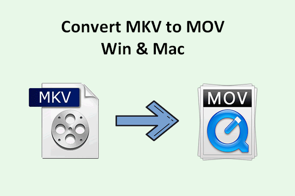 Can You Convert MKV To MOV Without Losing Quality (Win & Mac)
