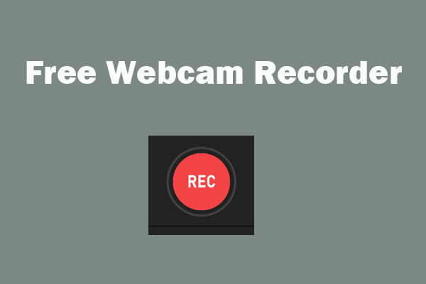 Top 10 Free Webcam Recorders to Record Video from Webcam