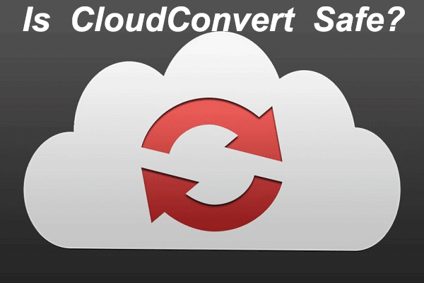 Is CloudConvert Safe & What Are the Best Alternatives