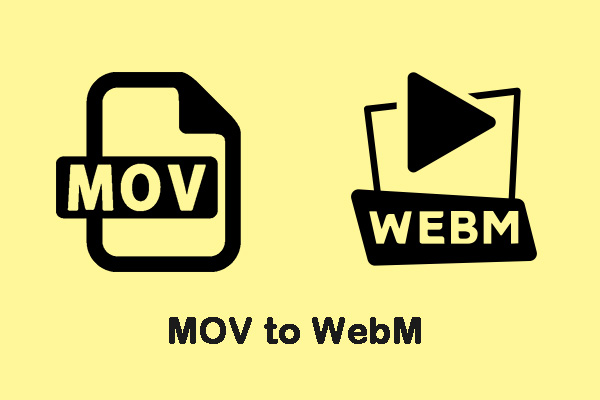 Top MOV To WebM Converters For You In MiniTool Video Converter