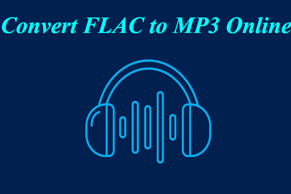 Top 7 Best Online FLAC to MP3 Converters [Free]