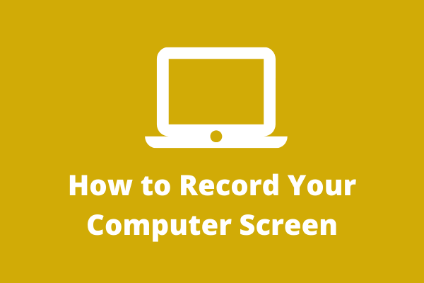How to Record Your Computer Screen? Top 3 Ways