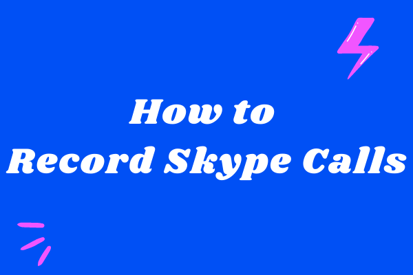 How to Record Skype Calls – Solved