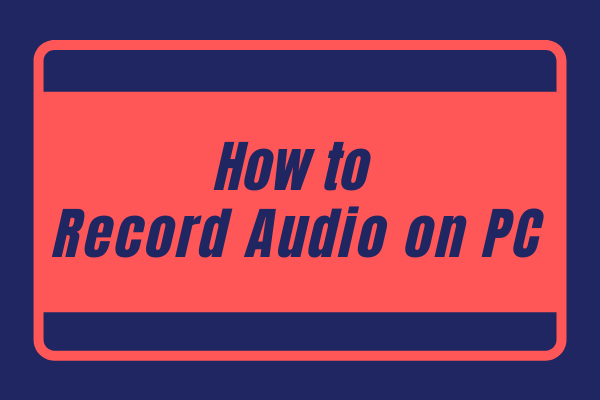 How to Record Audio on PC for Free – Solved