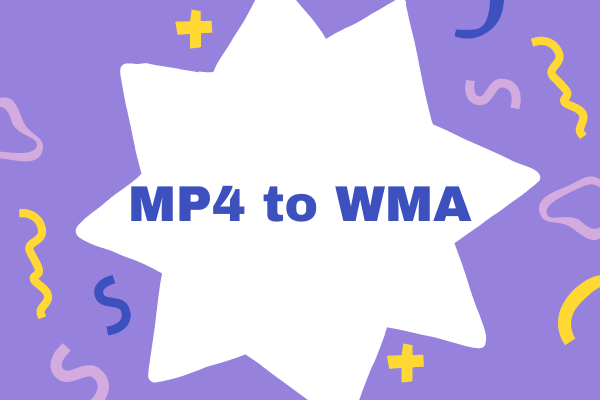 How to Convert MP4 to WMA | Step-By-Step Guide