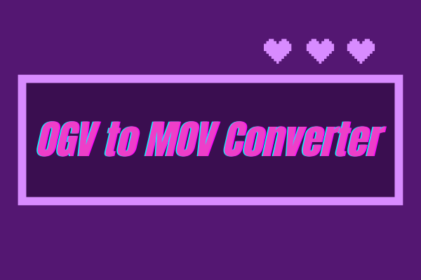 Top 6 OGV to MOV Converters in 2023