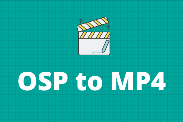 How to Convert OSP to MP4? Solved!