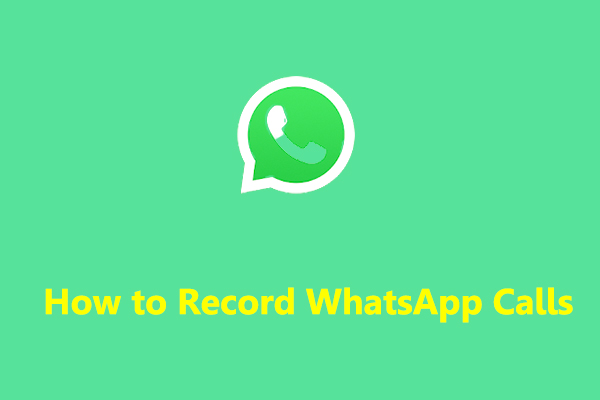 How to Record WhatsApp Calls? – Solved