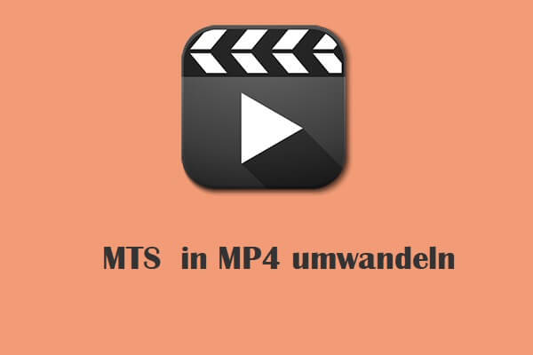 MTS mit verschiedenen Methoden kostenlos in MP4 umwandeln - MiniTool Video Converter