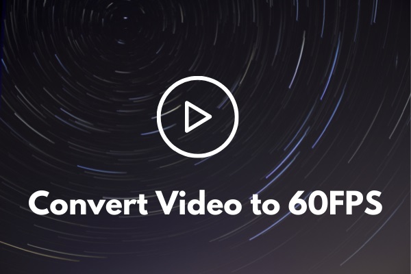 Best Free Ways to Convert Video to 60FPS in 2023