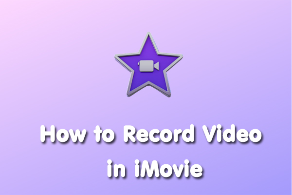 How to Record a Video in iMovie on Mac and iPhone/iPad