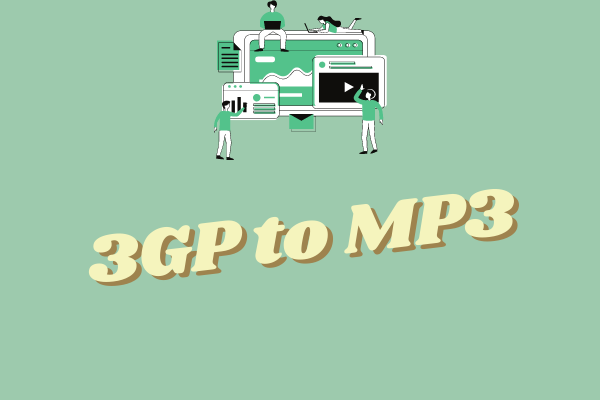 How to Convert 3GP to MP3 – 4 Best 3GP to MP3 Converters