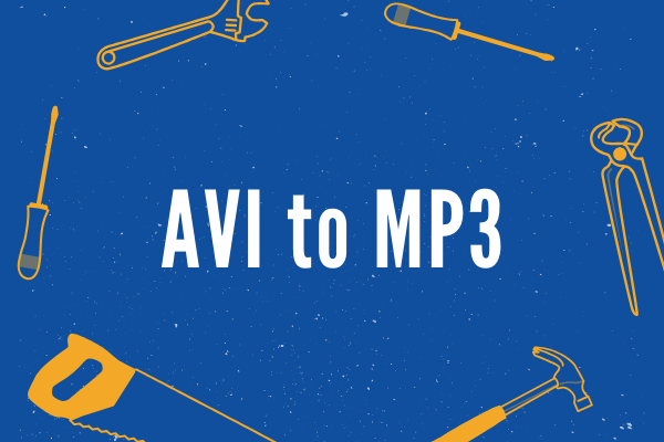 Top 5 Ways to Convert AVI to MP3 for Free - MiniTool Converter