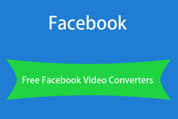 Top 6 Free Facebook Video Converters to MP4/MP3