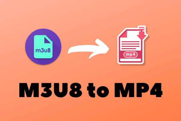 Top 3 Ways to Convert M3U8 to MP4 without Losing Quality - MiniTool ...