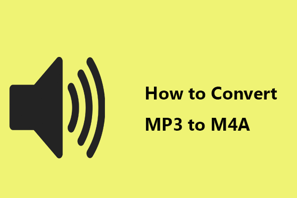 How Can You Convert MP3 to M4A? Multiple Ways Are for You!