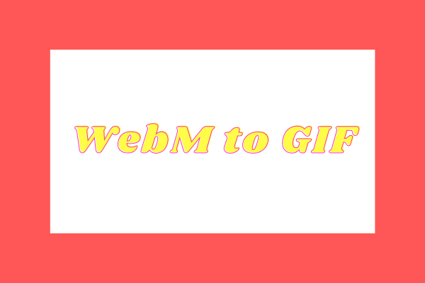 WebM to GIF – How to Convert WebM to GIF Free