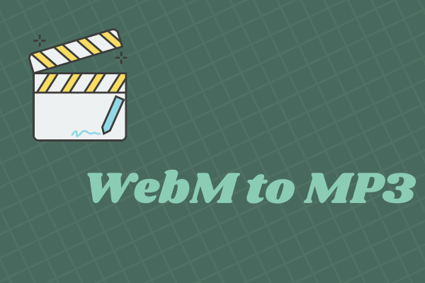 WebM to MP3 – How to Convert WebM to MP3 Quickly
