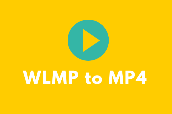Top 4 Ways to Convert WLMP to MP4 for Free