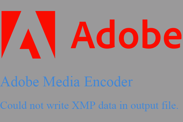 Fix “Adobe Media Encoder Could Not Write XMP Data in Output File”