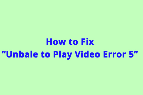 How to Fix “Unable to Play Video Error 5” in Google Chrome