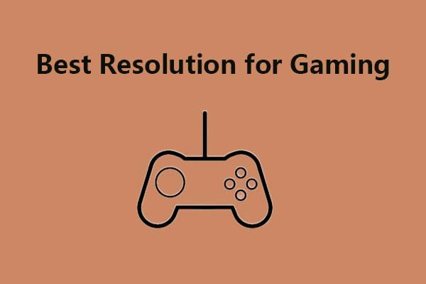 what-is-the-best-resolution-for-gaming-for-pc-gamer-minitool-video