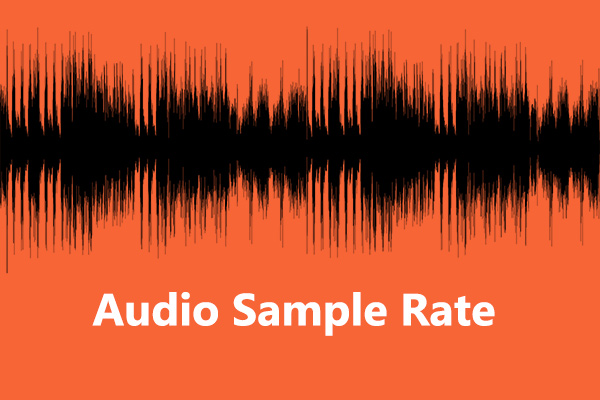 What Is Audio Sample Rate & How to Change Sample Rate of Audio