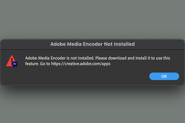 [Solved] How to Fix “Adobe Media Encoder Is Not Installed”?