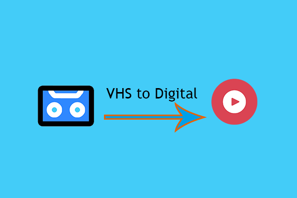 [Solved] How to Convert VHS to Digital to Keep Your Old Memories?