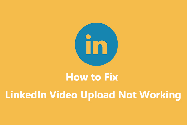 8 Ways to Fix LinkedIn Video Upload Not Working on Windows 10/11