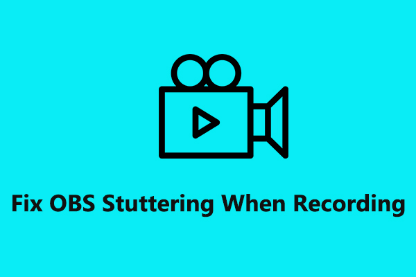 How to Fix OBS Stuttering When Recording [The Ultimate Guide]
