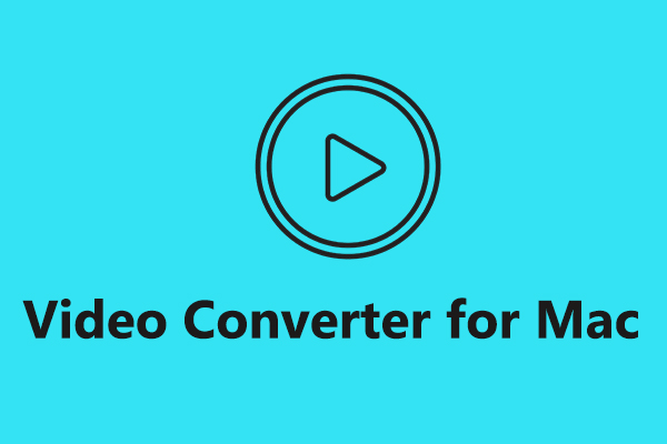 Best Video Converters for Mac to Convert Videos [Free Paid]