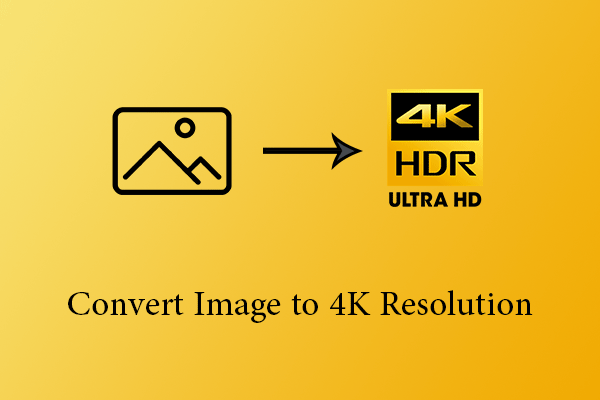 Convert Image To 4K Resolution Tools Techniques And Advice