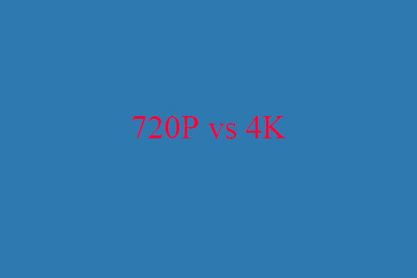 720P vs 4K: Understanding the Differences and Making the Right Choice