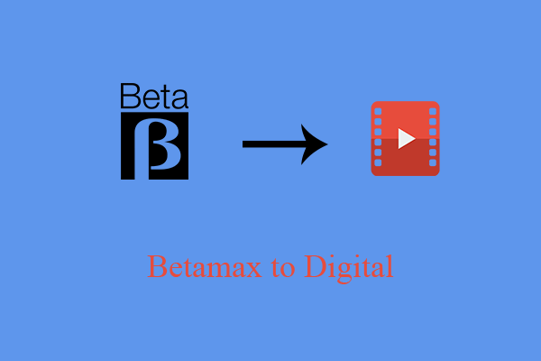 Converting Betamax to Digital: Preserving Your Memories for the Digital Age