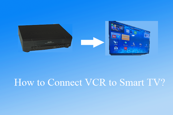 how-to-connect-vcr-to-smart-tv-for-preserving-memories