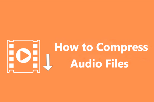 [7 Ways] How to Compress Audio Files on Windows/Mac/Online