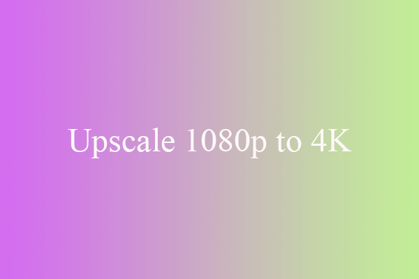 Unlocking High Resolution: Upscaling 1080p to 4k