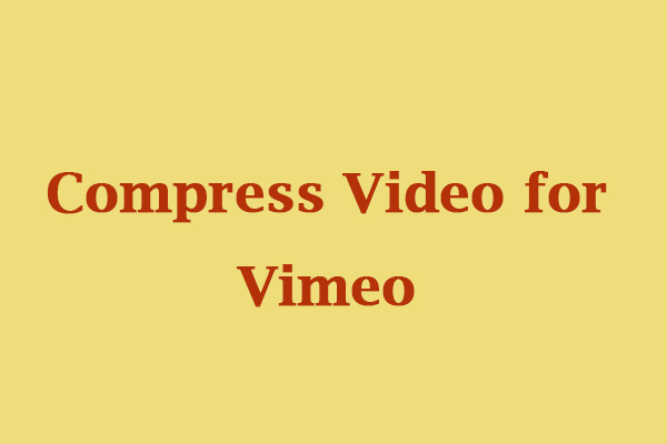 how-to-compress-video-for-vimeo-here-are-3-ways-for-you