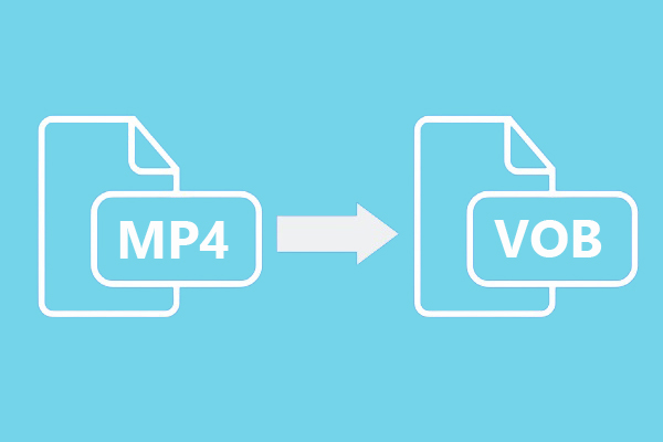 How to Convert MP4 to VOB on Windows/Mac/Online