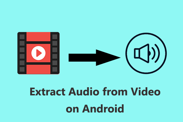 best-apps-to-extract-audio-from-video-on-android