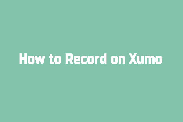 Professional Guide on How to Record on Xumo in 3 Good Ways