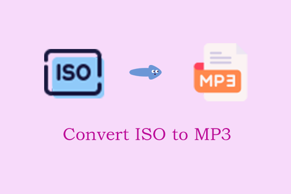 Attention! 3 Best and Easiest Ways to Convert ISO to MP3