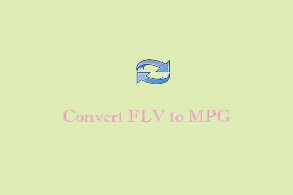 How to Convert FLV to MPG: 3 Hassle-Free Methods