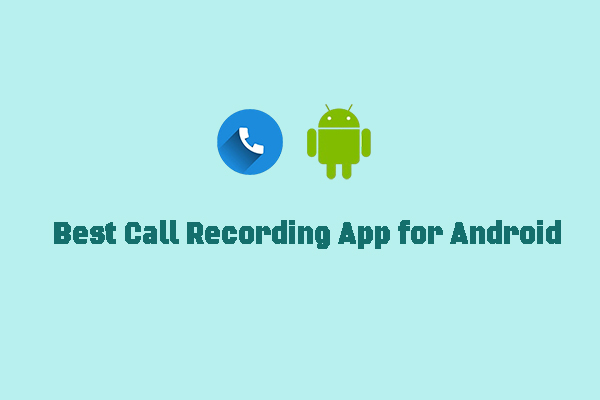 7 Best Call Recording Apps for Android [Free and Paid]