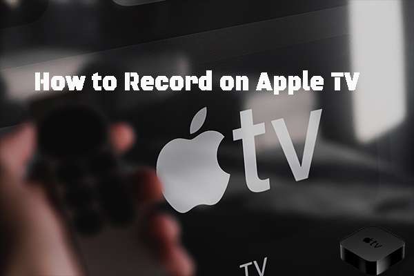 [Ultimate Guidance] How to Record on Apple TV in 3 Ways - How To Record A Show On Apple Tv Spectrum