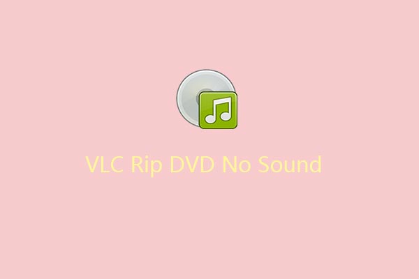 VLC Rip DVD No Sound? How to Fix This Issue